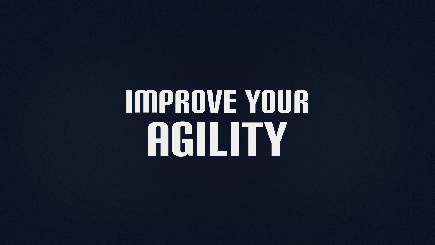 How to Improve your Agility