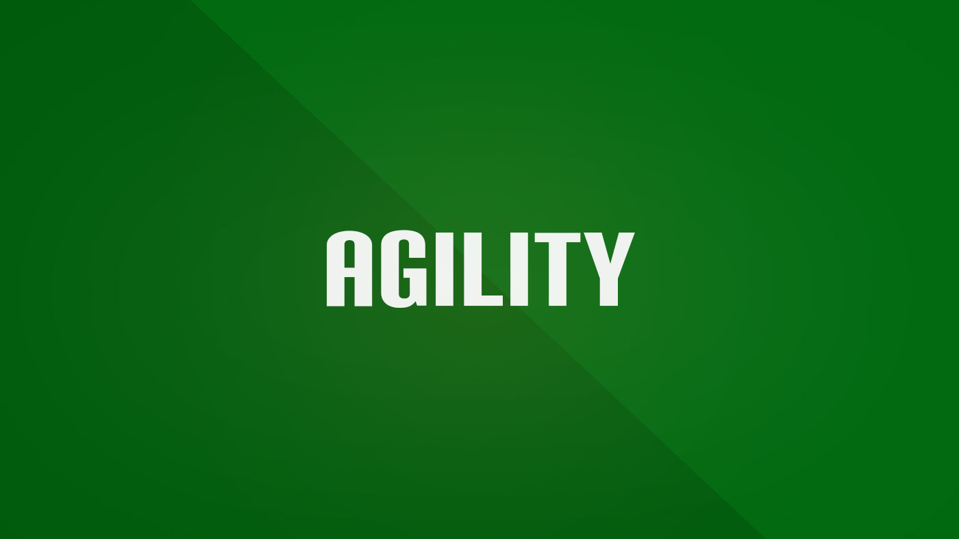 Agility