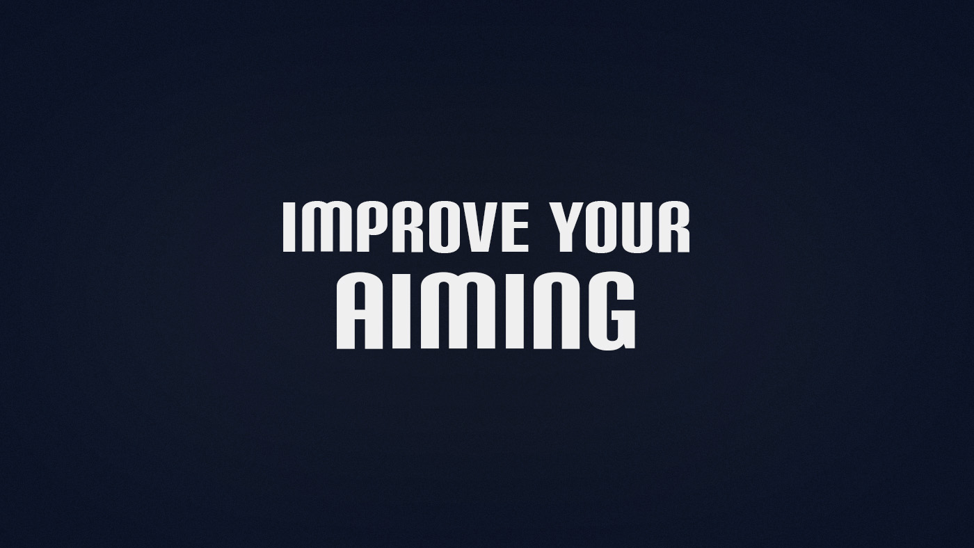 How to Improve Aiming