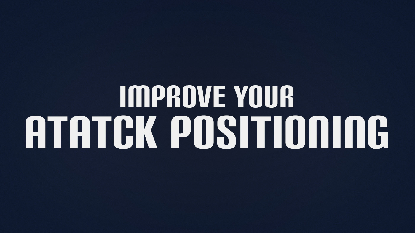 How to Improve Attacking Positioning