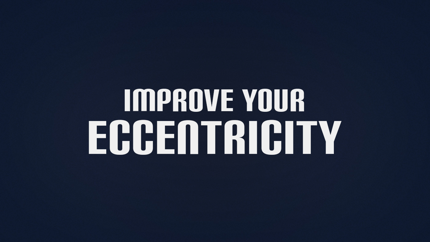 How to Improve Eccentricity