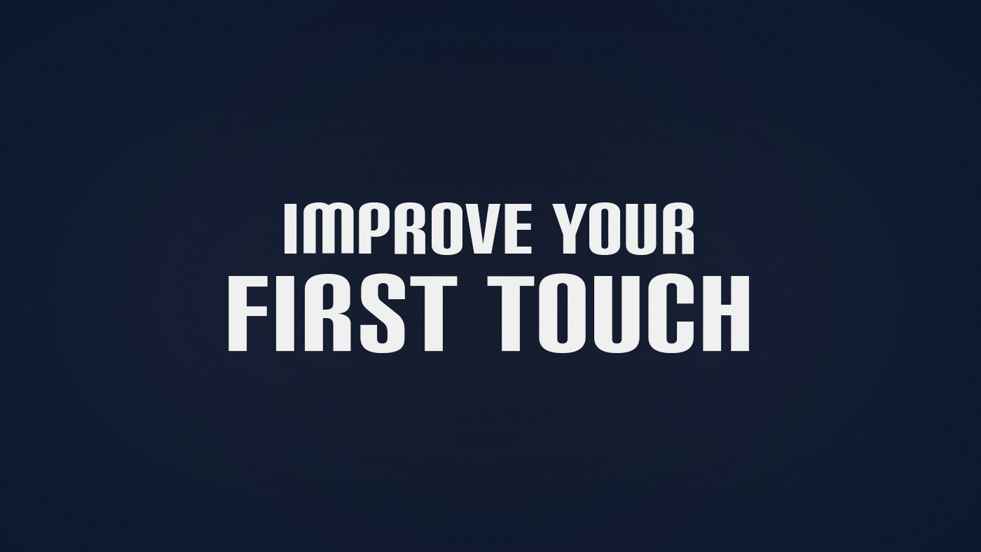 How to Improve First Touch