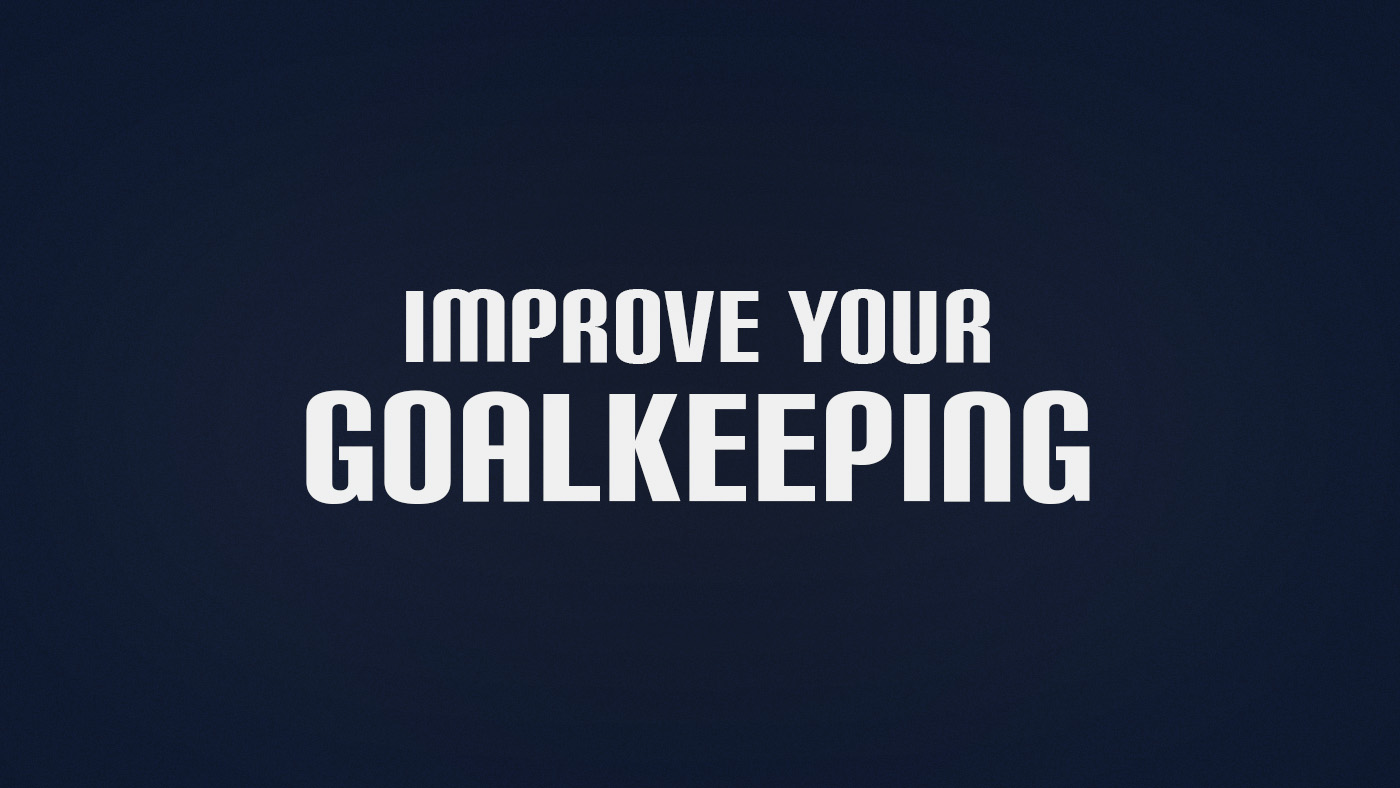 How to Improve Goalkeeping