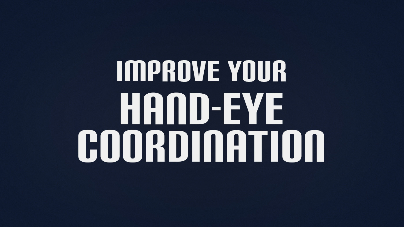 How to Improve Hand-Eye Coordination
