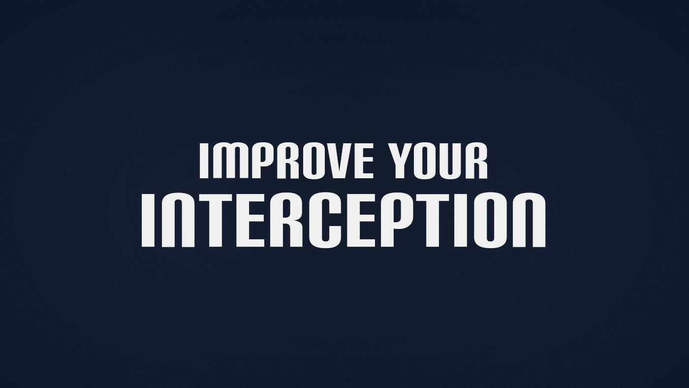 How to Improve Interception