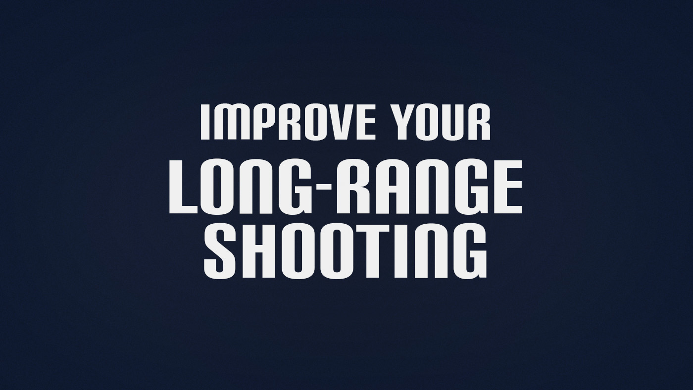 How to Improve Long-Range Shooting