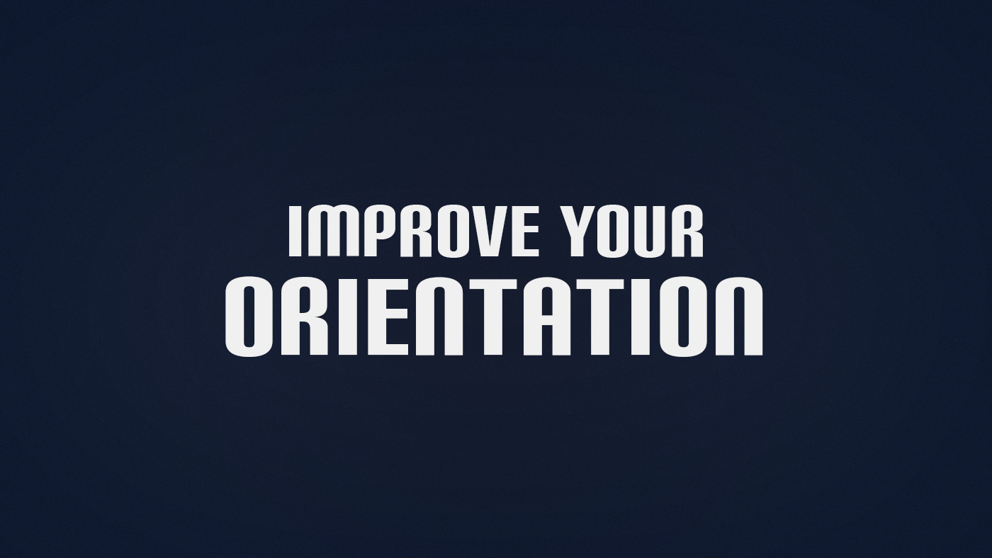 How to Improve Orientation