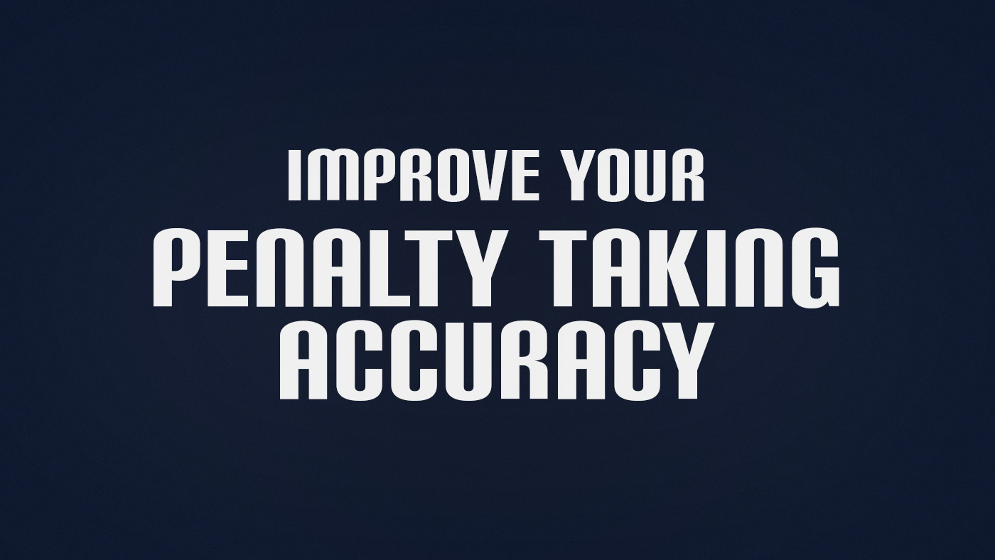 How to Improve Penalty Taking Accuracy
