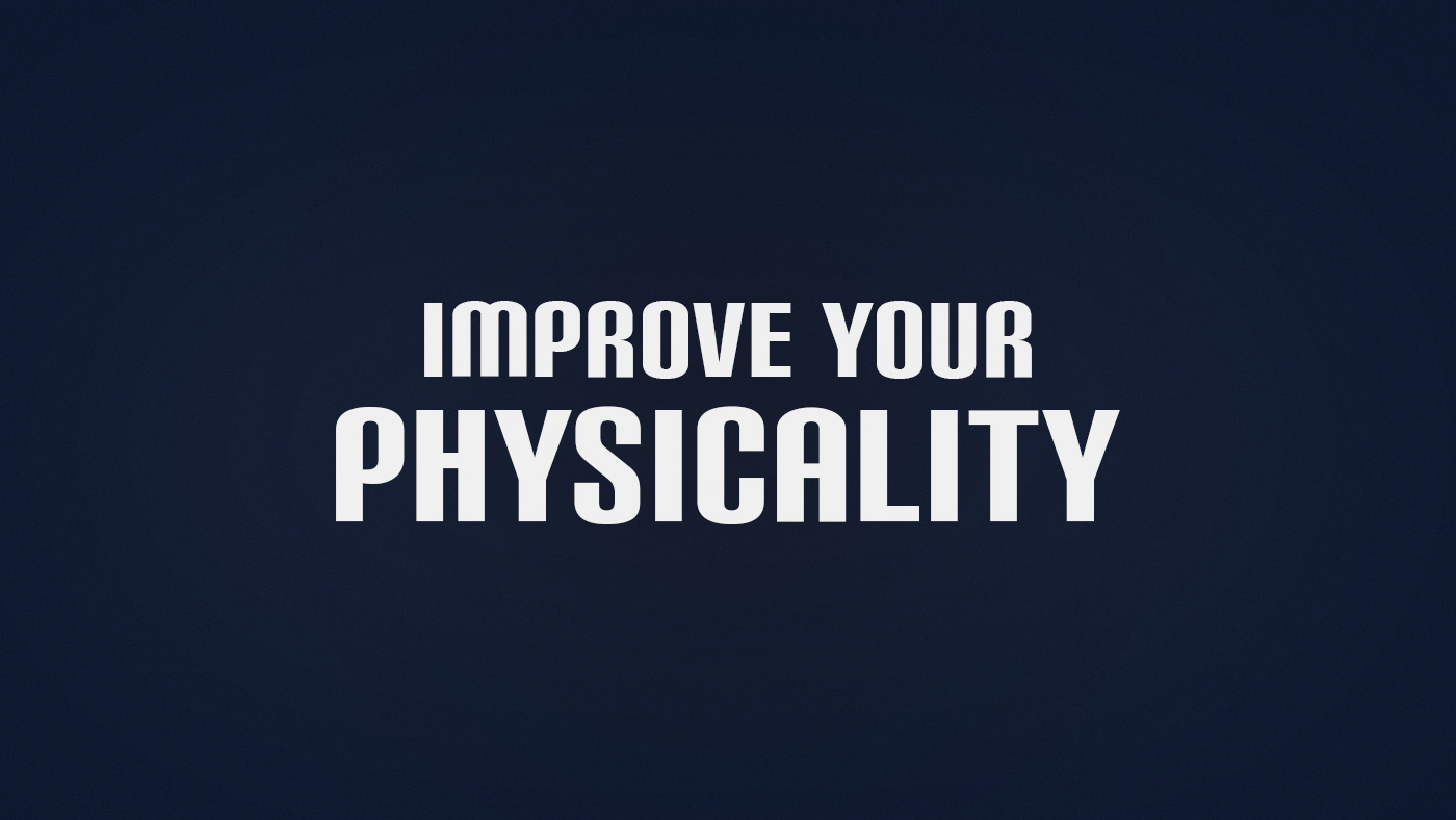 How to Improve Physicality