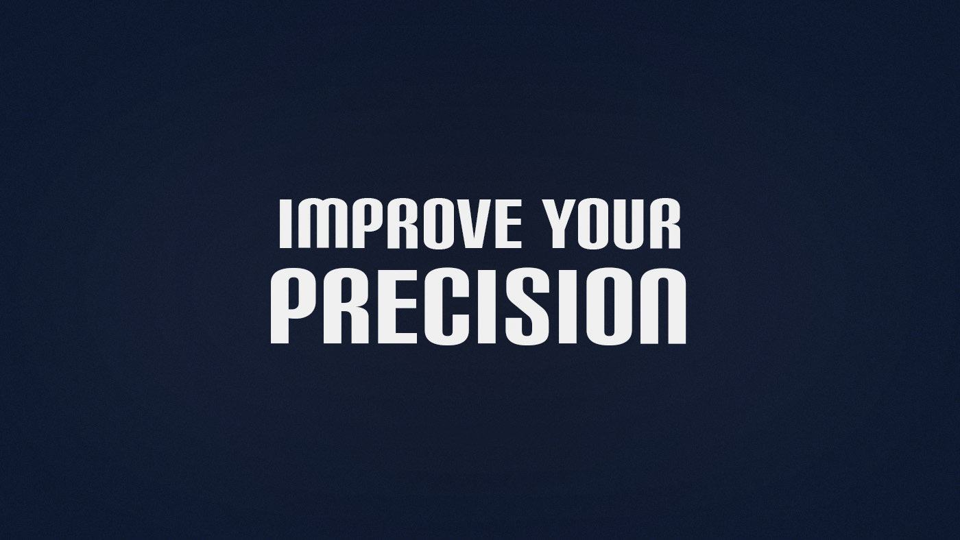 How to Improve Precision