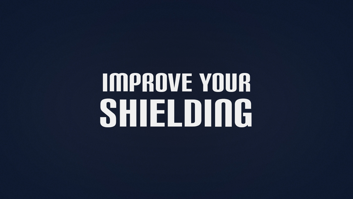How to Improve Shielding