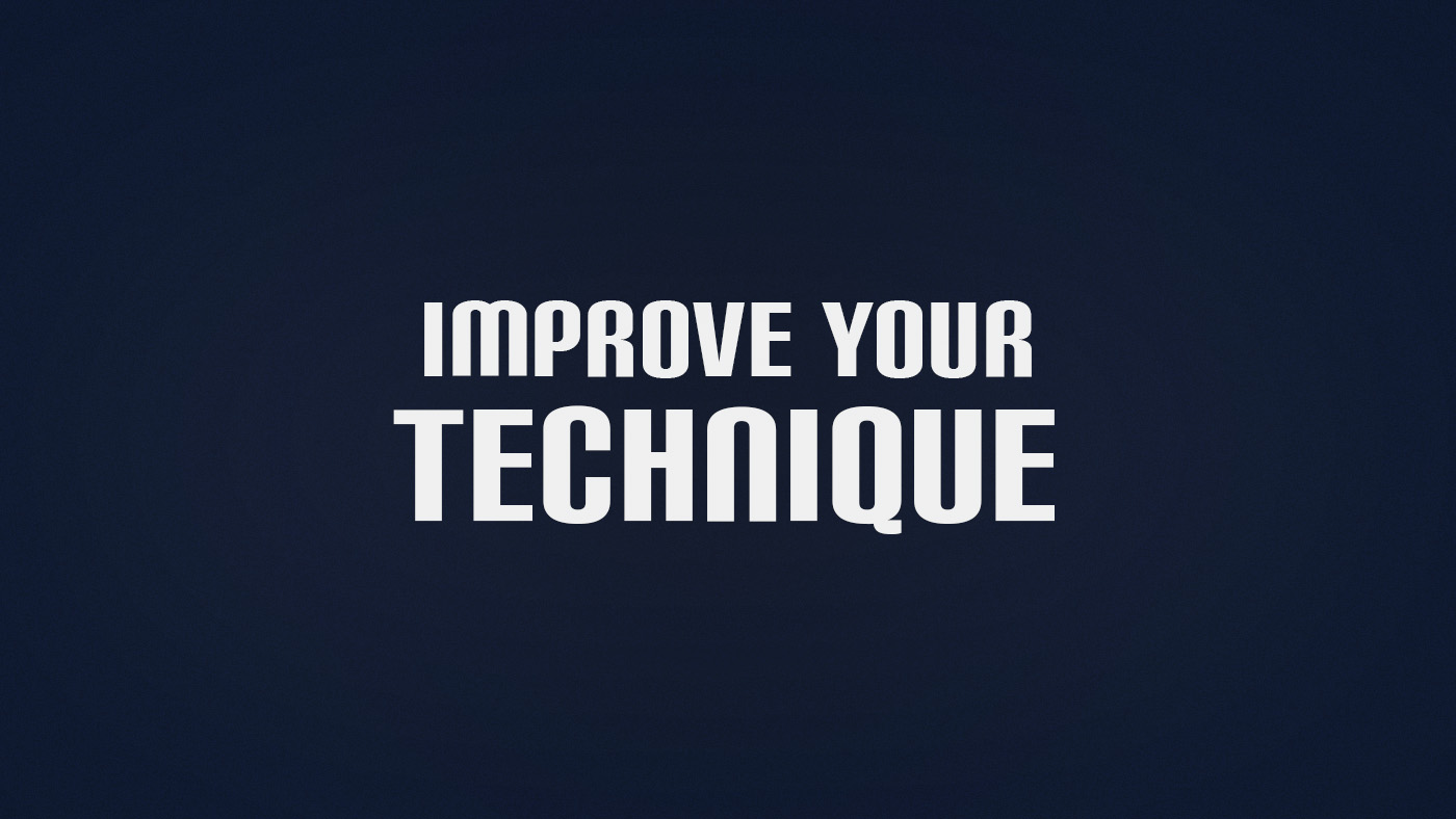 How to Improve Technique